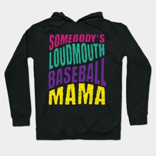 Somebody’s Loudmouth Baseball Mama Hoodie